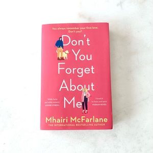 3/$30 - book - Don't You Forget About Me, by Mhairi McFarlane (bestseller!)